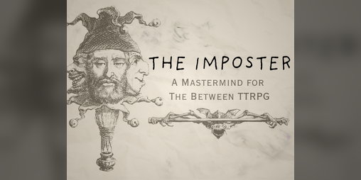 Cover image for The Imposter | Mastermind for The Between TTRPG