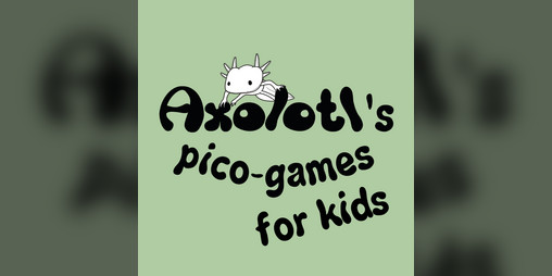 Cover image for Axolotl's pico-games for kids