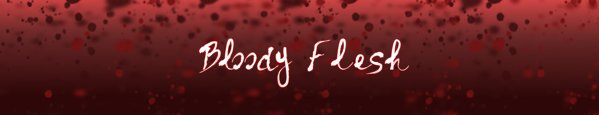 Bloody Flesh