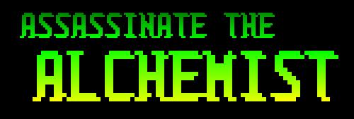 Assassinate the Alchemist