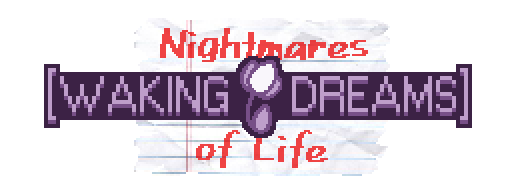 Waking Dreams Episode I: Nightmares of Life