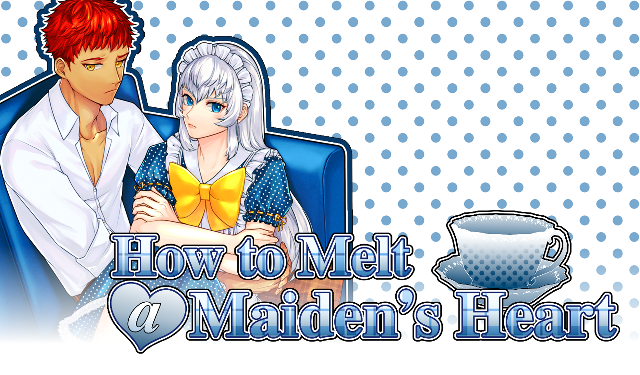 How to Melt a Maiden's Heart