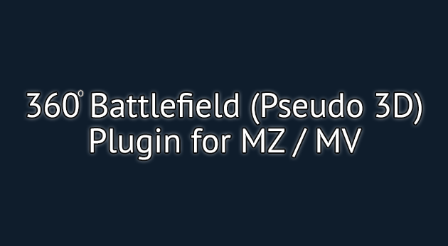 360 Degree Battlefield / Pseudo 3D Battle Plugin - RPG Maker MZ/MV