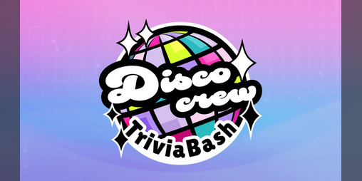 Cover image for Disco Crew Trivia Bash