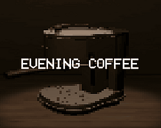 Evening Coffee [Free] [Adventure] [Windows]