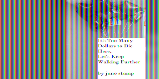 Cover image for It's Too Many Dollars to Die Here, Let's Keep Walking Further