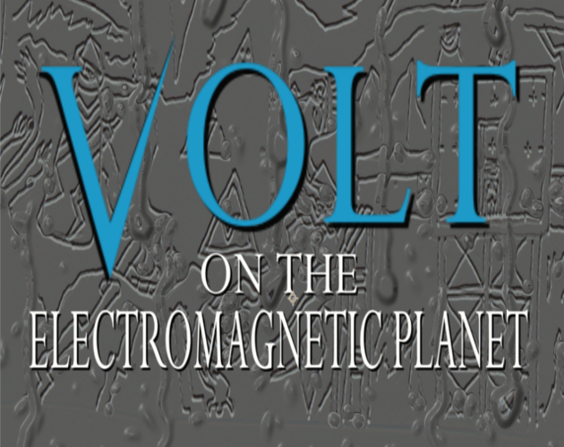 VOLT:ON THE ELECTROMAGNETIC PLANET STELA I