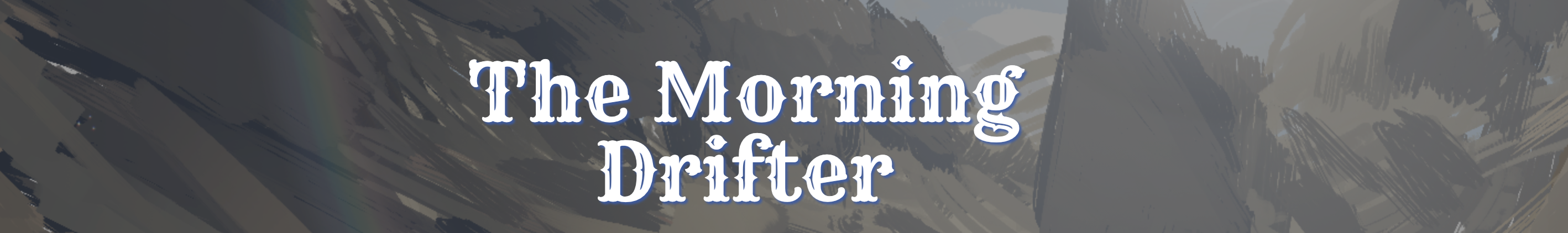 The Morning Drifter