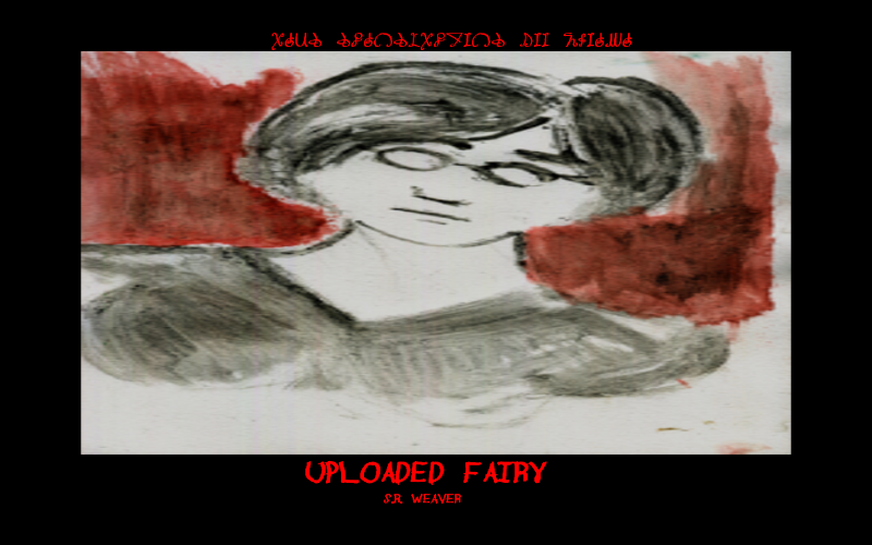 Uploaded Fairy: Part One