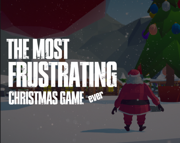 Cover image for the most frustrating christmas game ever