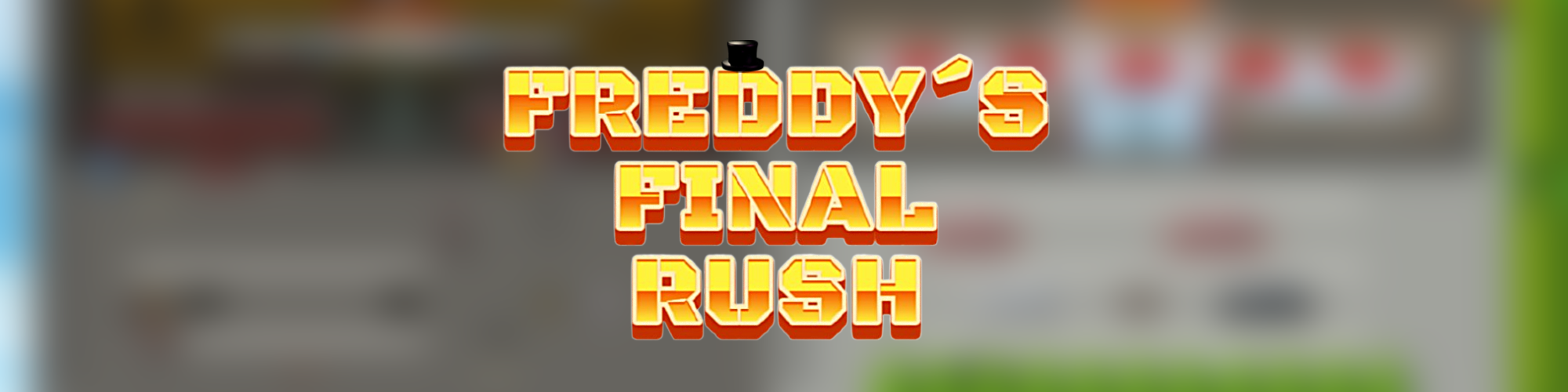 Freddy´s Final Rush