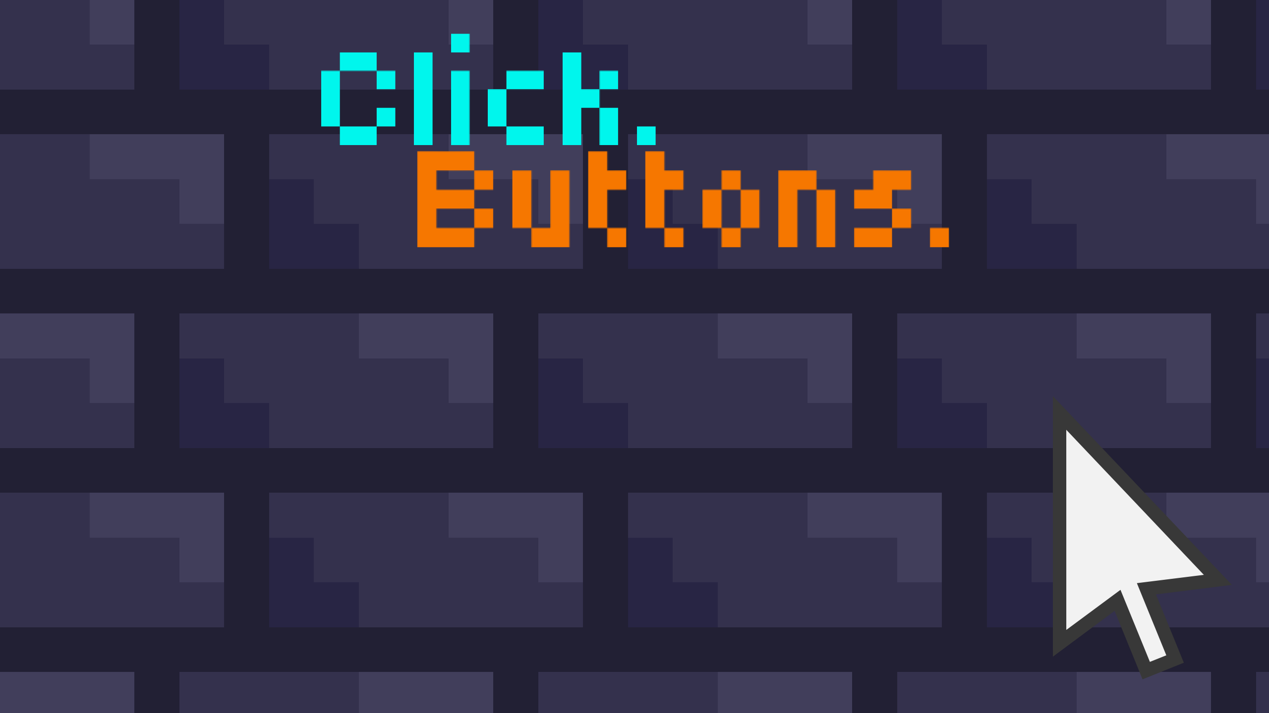 Click. Buttons.