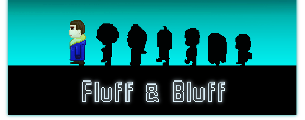 Fluff & Bluff