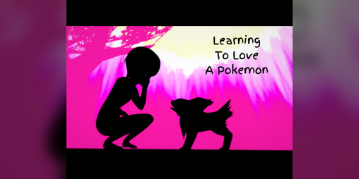 Cover image for Learning To Love A Pokemon