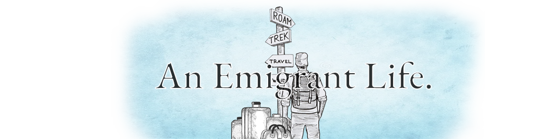 An emigrant life