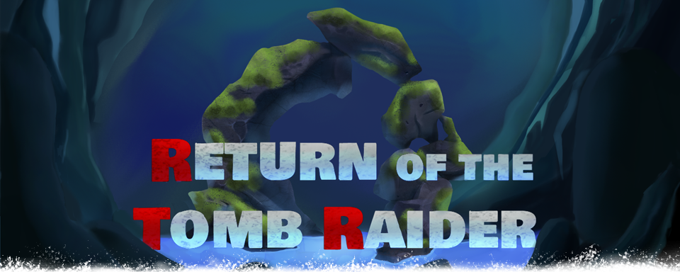 Return of the Tomb Raider