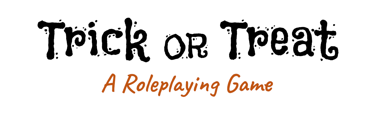 Trick or Treat: A Roleplaying Game