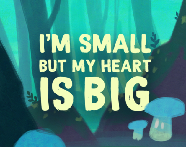 Cover image for I'm Small but my Heart is Big!