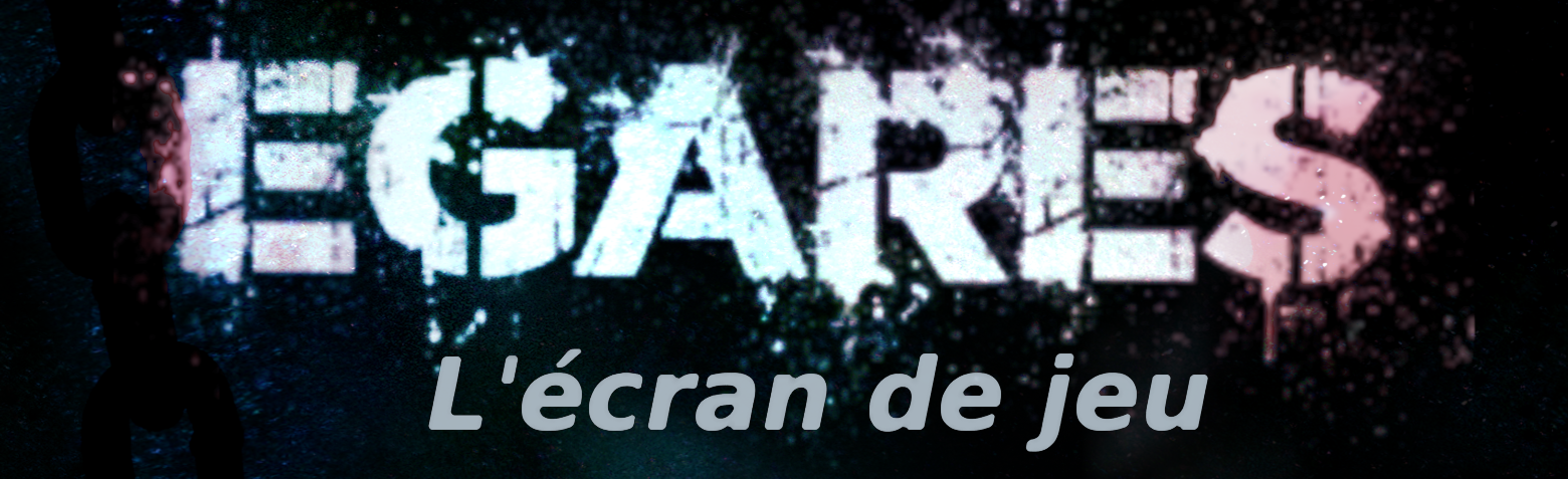 Egarés, l'écran de jeu