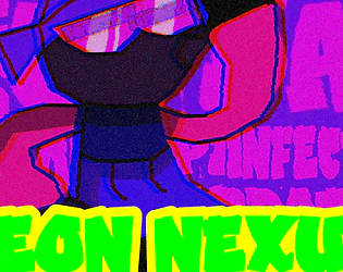 Neon Nexus: INFECTION DEMO!