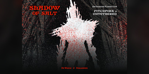 Cover image for Shadow of Salt – a playset for Where Fields Go Fallow