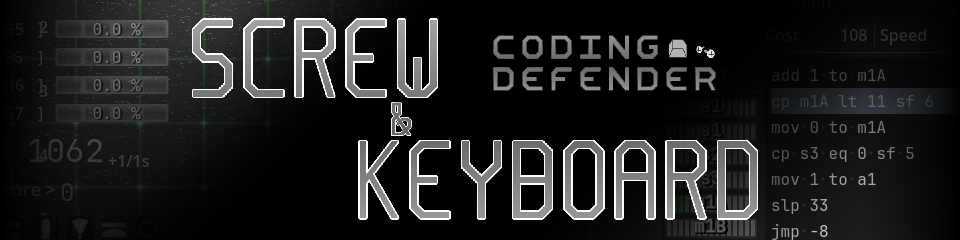 Screw and Keyboard - Coding Defender [ Prototype ]