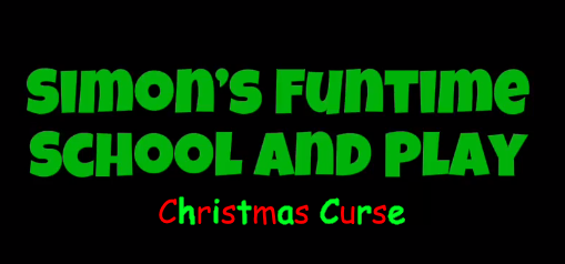 Simon's Funtime School and Play Christmas Curse