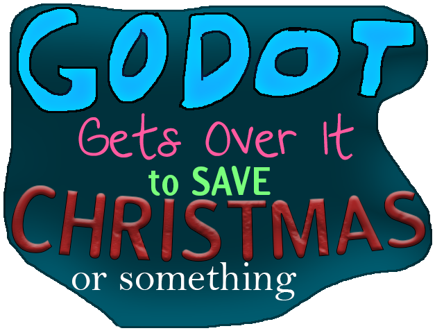 Godot Gets Over It to save Christmas or something