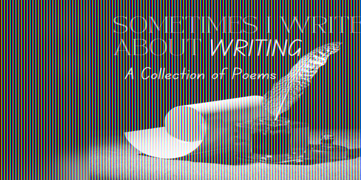 Cover image for Sometimes I Write About Writing