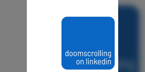 Cover image for doomscrolling on linkedin