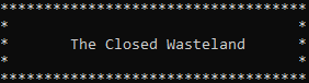 The Closed Wasteland