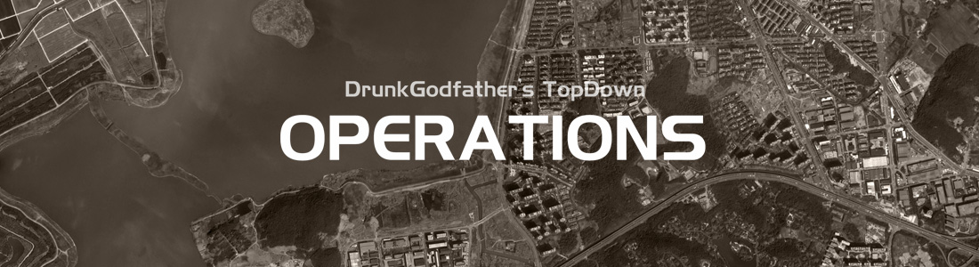 DrunkGodfather's TopDown OPERATIONS