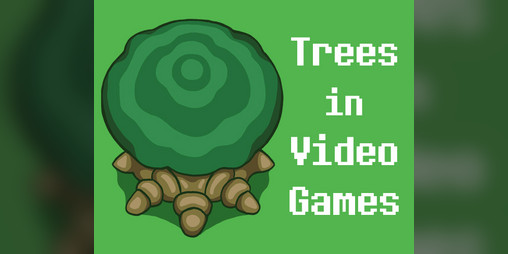 Cover image for Trees in Video Games