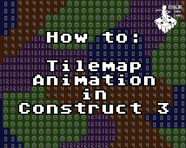 How to: Tilemap Animation in Construct 3 by Rambling Indie Games