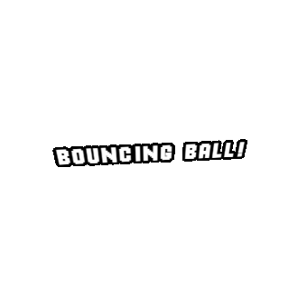 Bouncing Ball!!1!1!