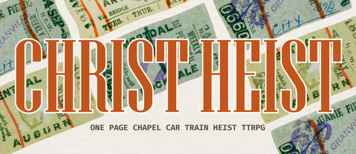 Christ Heist - A One Page Train Heist TTRPG