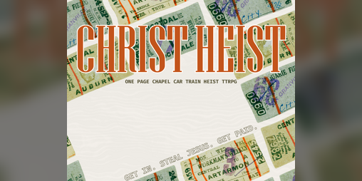 Cover image for Christ Heist - A One Page Train Heist TTRPG