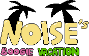 Noise's Boogie Vacation