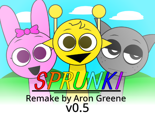 Sprunki Remake v0.5 - Modde'd by Aron Studios