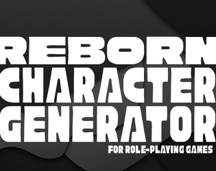 Reborn - A Tabletop RPG Character Generator   - Draw cards. Roll dice. Make characters. 