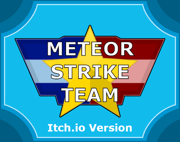 Meteor Strike Team (Itch.io Version)