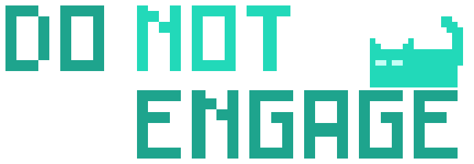 Do Not Engage