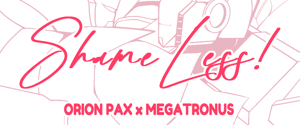 Shameless! ( TFP OpMeg fancomic)
