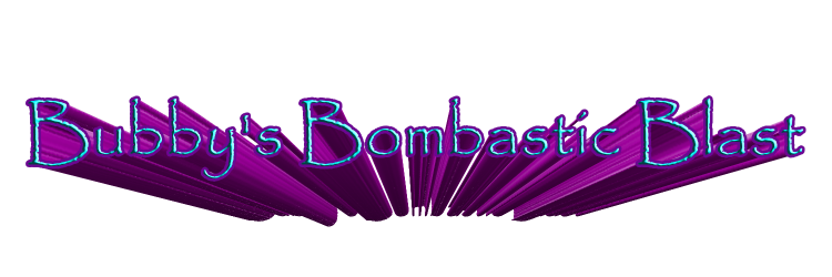 Bubby's Bombastic Blast