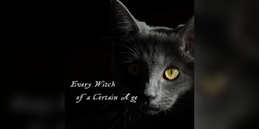 Cover image for Every Witch of a Certain Age
