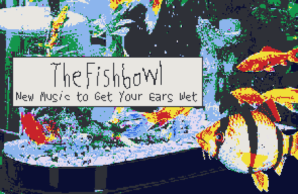 Cover image for The Fish Bowl - Get Your Ears Wet