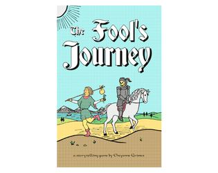 The Fool's Journey   - A storytelling game based on the tarot, for two to four players 