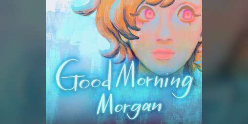 Cover image for Good Morning, Morgan