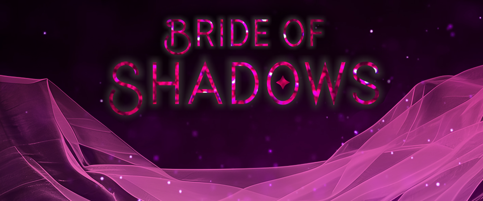 Bride of Shadows