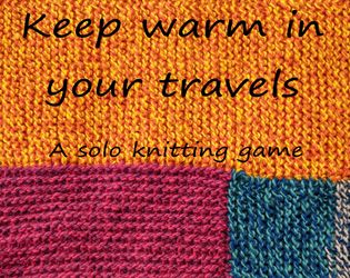 Keep Warm in Your Travels   - A solo knitting game 